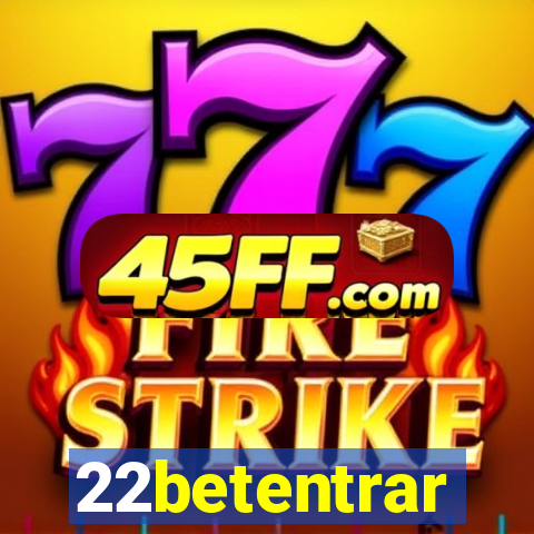 22betentrar
