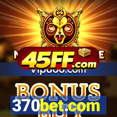370bet.com