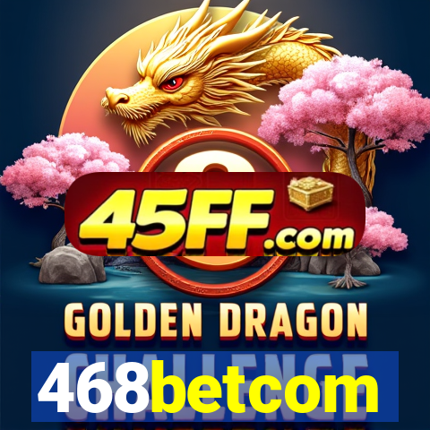 468betcom