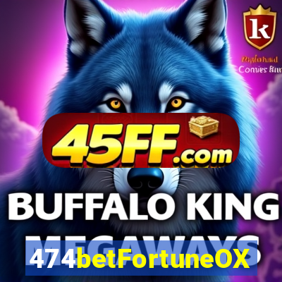 474betFortuneOX
