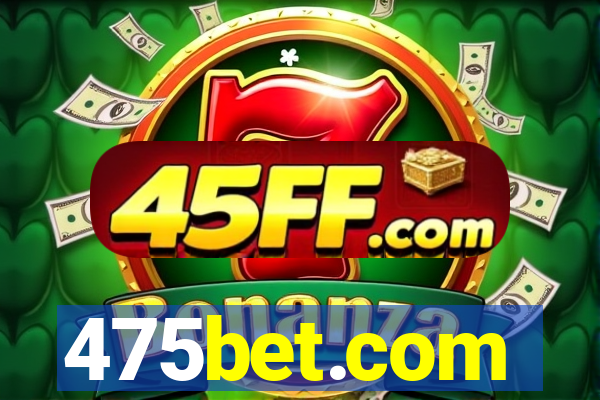 475bet.com