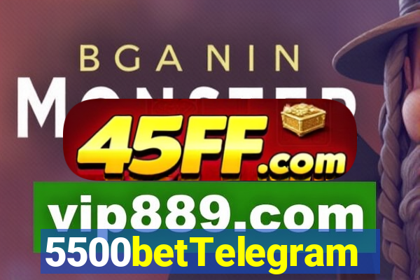 5500betTelegram