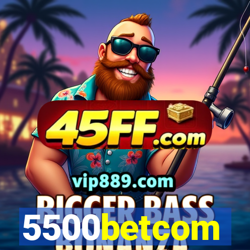 5500betcom