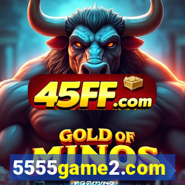 5555game2.com