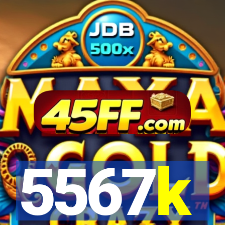 5567k