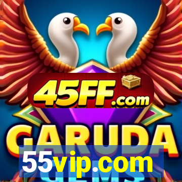55vip.com