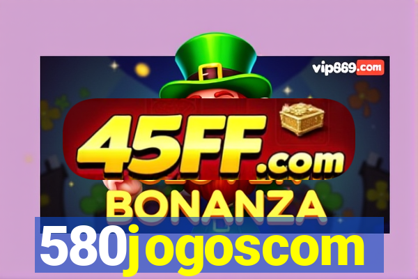 580jogoscom