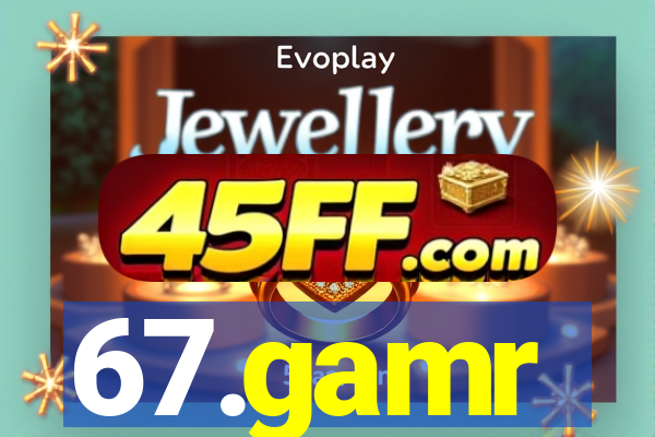 67.gamr