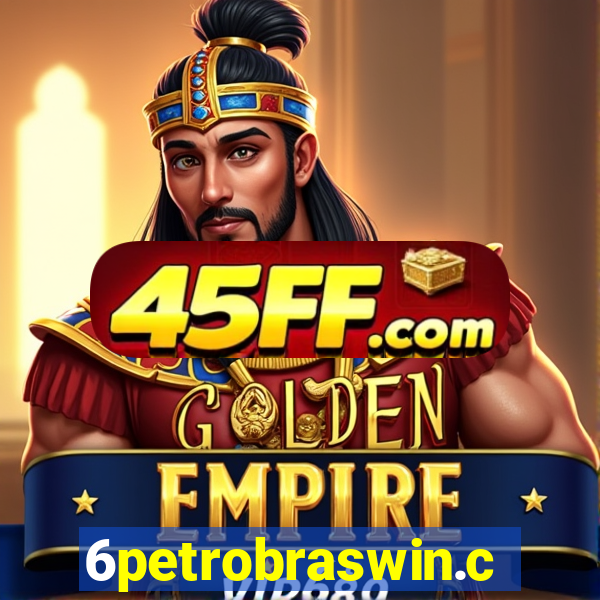 6petrobraswin.com