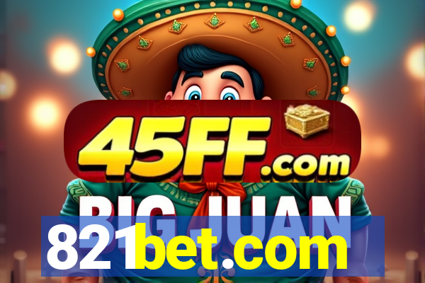 821bet.com
