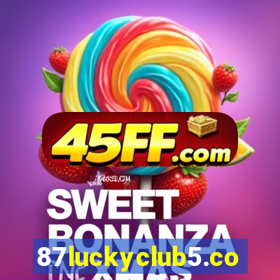 87luckyclub5.com