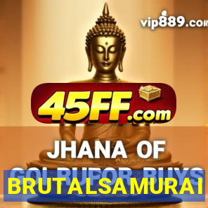 BRUTALSAMURAI