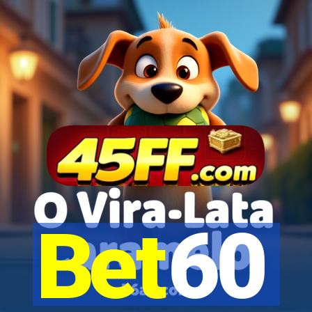 Bet60
