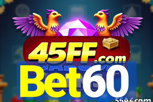 Bet60