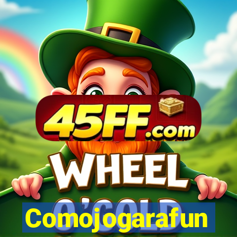 Comojogarafun