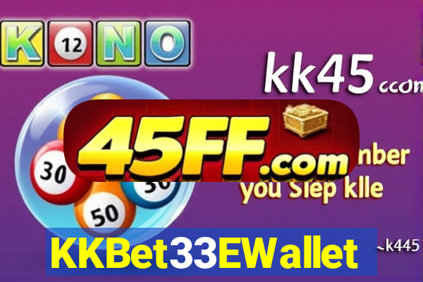 KKBet33EWallet