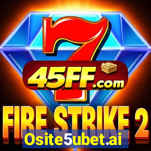 Osite5ubet.ai