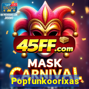 Popfunkoorixas