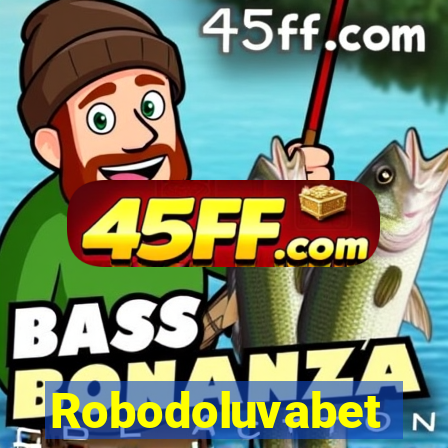 Robodoluvabet