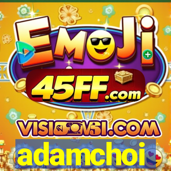 adamchoi