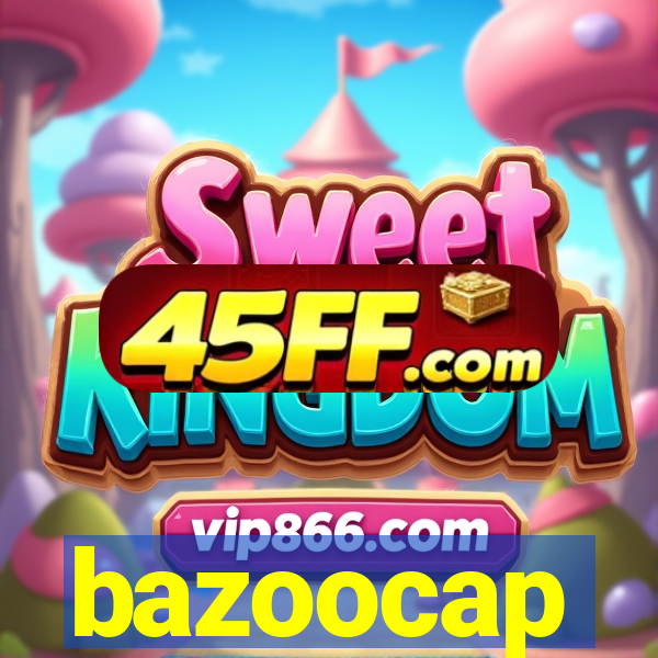bazoocap