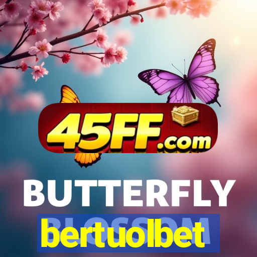 bertuolbet