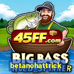 betanohattrick