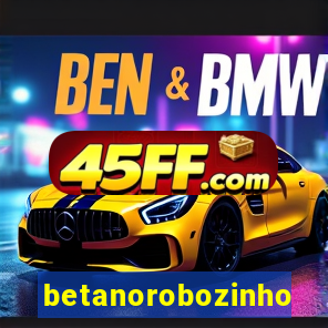betanorobozinho