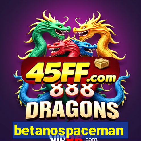betanospaceman