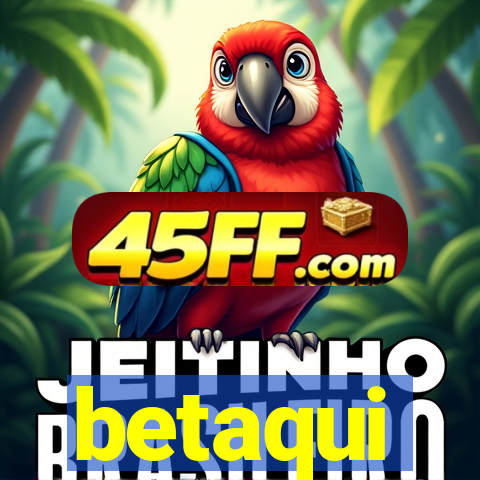 betaqui