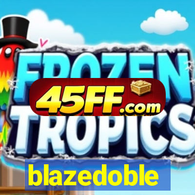 blazedoble
