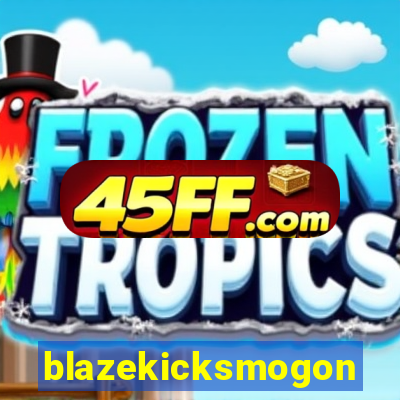 blazekicksmogon