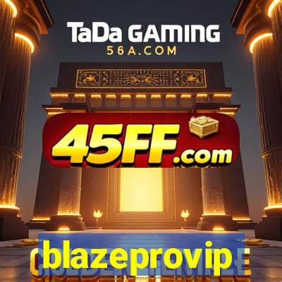 blazeprovip