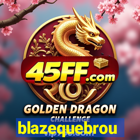 blazequebrou