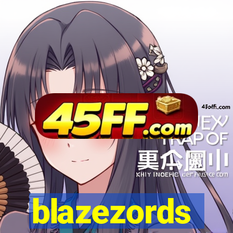 blazezords