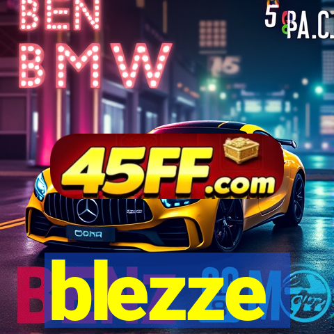 blezze