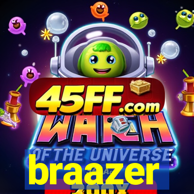 braazer