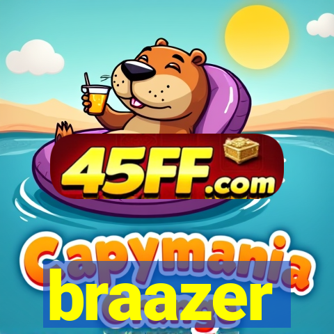 braazer