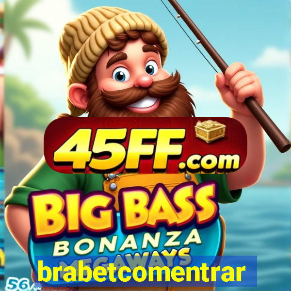 brabetcomentrar