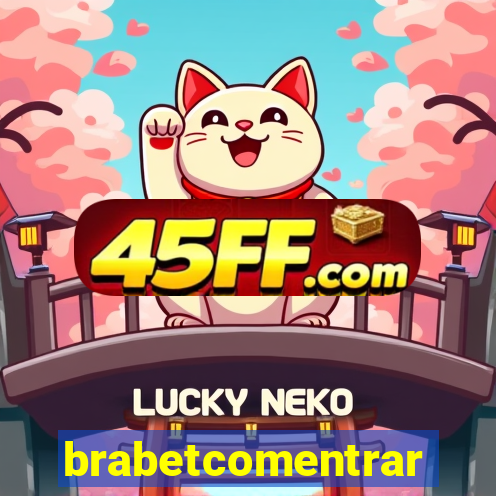 brabetcomentrar