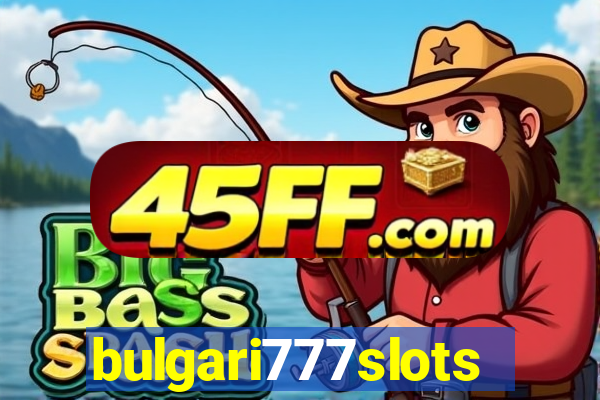 bulgari777slots.com