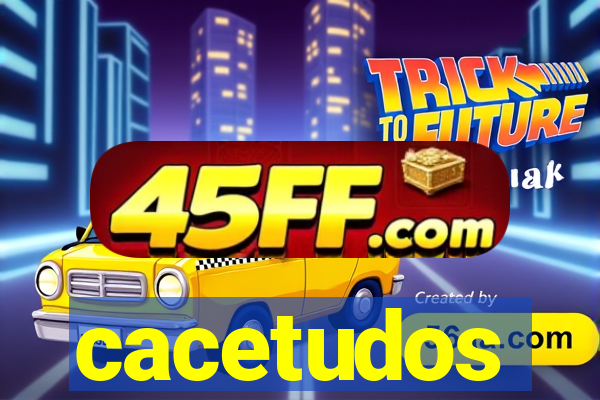 cacetudos