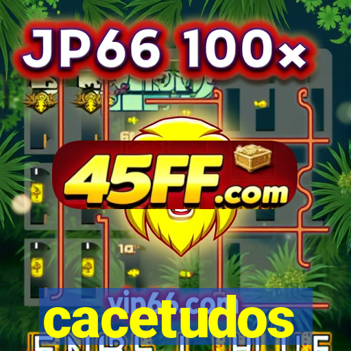 cacetudos