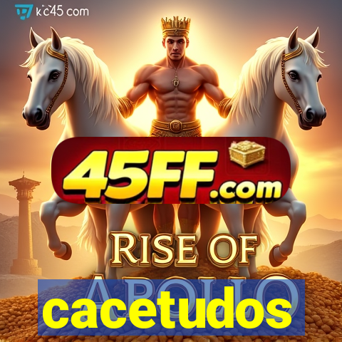 cacetudos