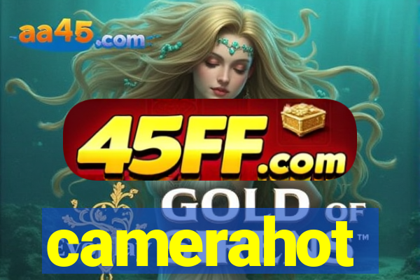 camerahot