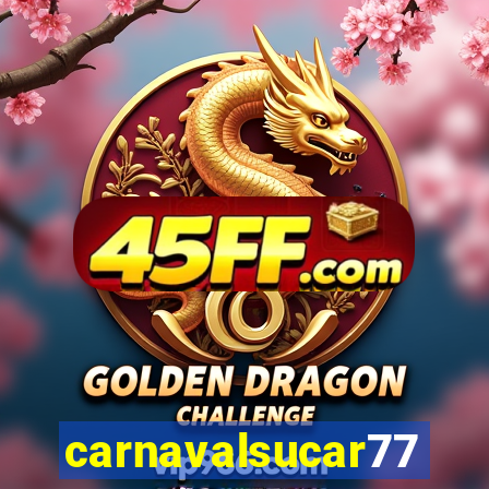 carnavalsucar777