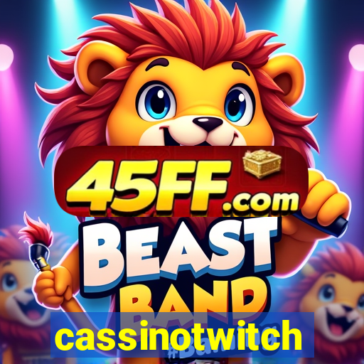 cassinotwitch