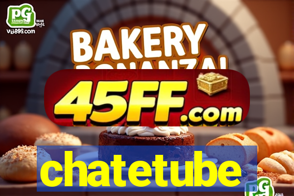 chatetube