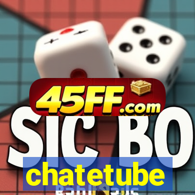 chatetube