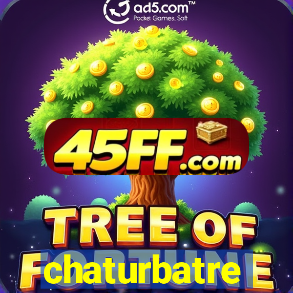 chaturbatre